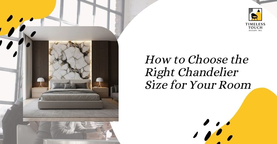 How to Choose the Right Chandelier Size for Your Room