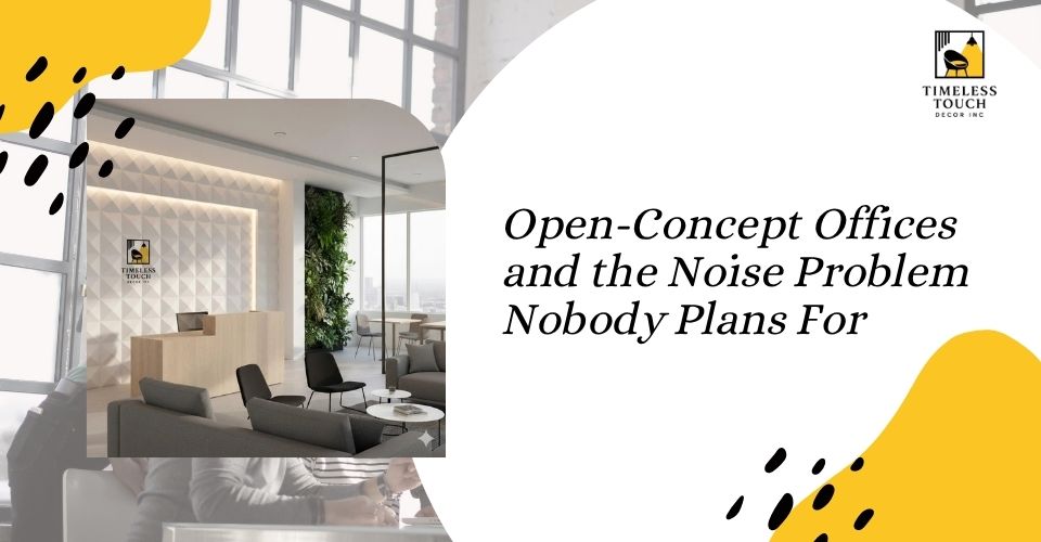Open-Concept Offices and the Noise Problem Nobody Plans For