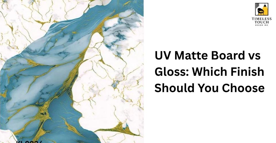 UV Matte Board vs Gloss: Which Finish Should You Choose?
