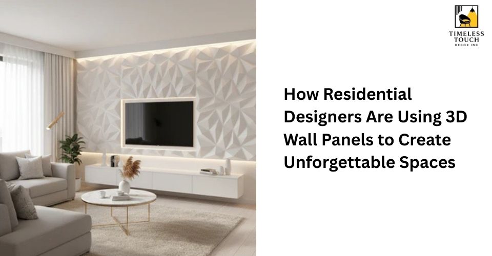 How Residential Designers Are Using 3D Wall Panels to Create Unforgettable Spaces